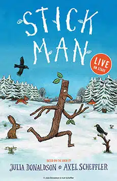 Stick Man Bloomsbury Theatre London Julia Donaldson